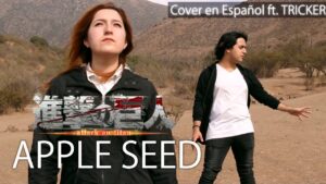 ATTACK ON TITAN/『進撃の巨人』APPLE SEED [Cover en Español] | Michirutopia feat. @Tricker