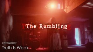 「進撃の巨人」SiM – The Rumbling // Attack on Titan The Final Season OP cover by Truth is Weak